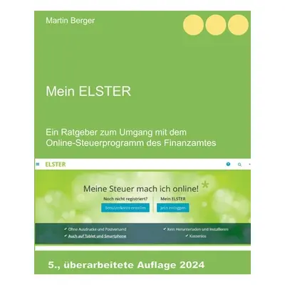 "Mein Elster: Ein Ratgeber zum Umgang mit dem Online-Steuerprogramm des Finanzamtes" - "" ("Berg