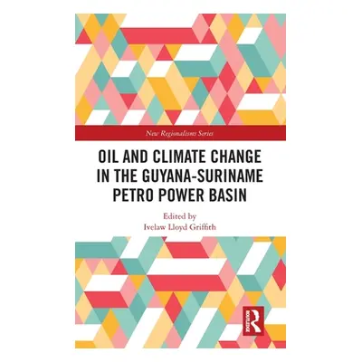 "Oil and Climate Change in the Guyana-Suriname Basin" - "" ("Griffith Ivelaw Lloyd")