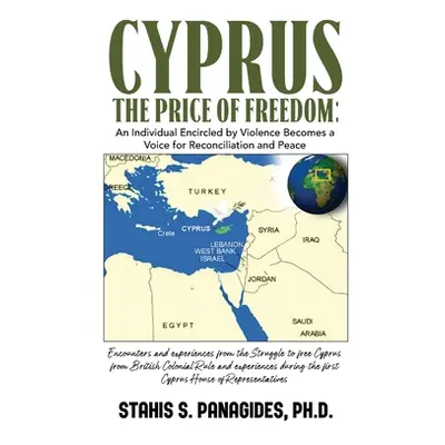 "Cyprus the Price of Freedom: An Individual Encircled by Violence Becomes a Voice for Reconcilia