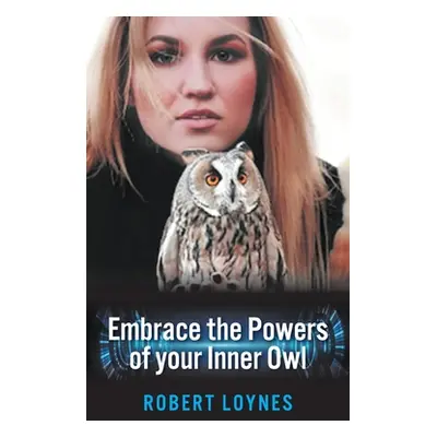 "Embracing the powers of our inner owl" - "" ("Loynes Robert")