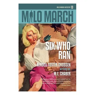 "Milo March #13: Six Who Ran" - "" ("Chaber M. E.")