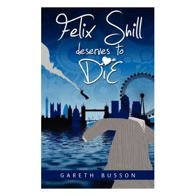 "Felix Shill Deserves to Die" - "" ("Busson Gareth")