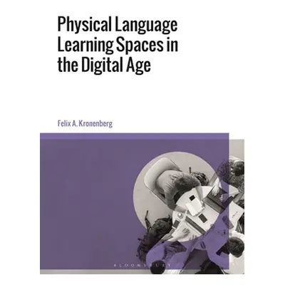 "Physical Language Learning Spaces in the Digital Age" - "" ("Kronenberg Felix A.")