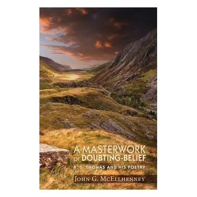 "A Masterwork of Doubting-Belief" - "" ("McEllhenney John G.")