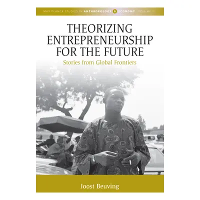 "Theorizing Entrepreneurship for the Future: Stories from Global Frontiers" - "" ("Beuving Joost