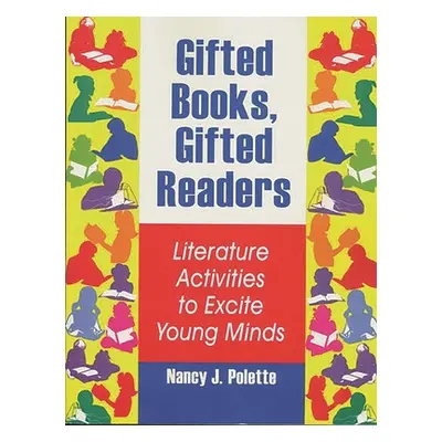 "Gifted Books, Gifted Readers: Literature Activities to Excite Young Minds" - "" ("Polette Nancy