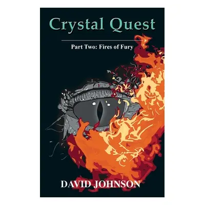 "Crystal Quest: Part Two: Fires of Fury" - "" ("Johnson David")