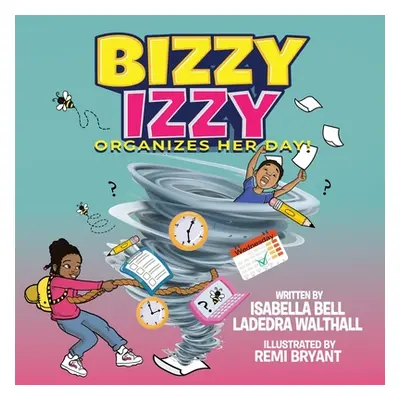 "Bizzy Izzy Organizes Her Day!" - "" ("Bell Isabella")