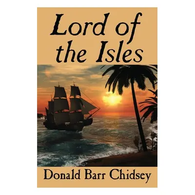 "Lord of the Isles" - "" ("Chidsey Donald Barr")