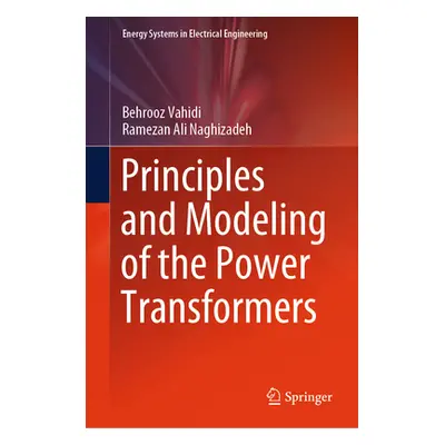 "Principles and Modeling of the Power Transformers" - "" ("Vahidi Behrooz")