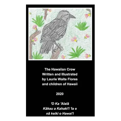 "The Hawaiian Crow - 'Alala" - "" ("Flores Laurie Waite")