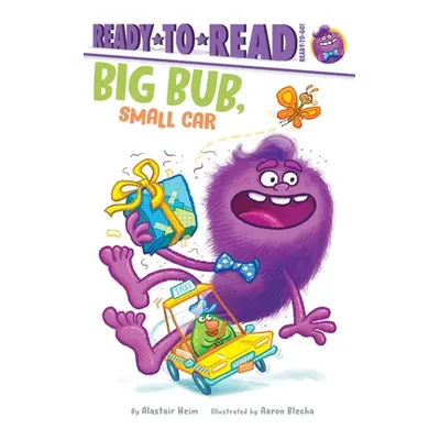 "Big Bub, Small Car: Ready-To-Read Ready-To-Go!" - "" ("Heim Alastair")