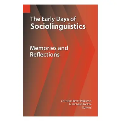 "The Early Days of Sociolinguistics: Memories and Reflections" - "" ("Paulston Christina Bratt")