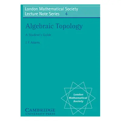 "Algebraic Topology: A Student's Guide" - "" ("Adams J. F.")