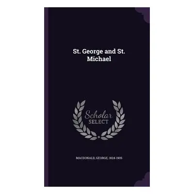 "St. George and St. Michael" - "" ("MacDonald George")