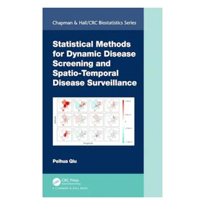 "Statistical Methods for Dynamic Disease Screening and Spatio-Temporal Disease Surveillance" - "