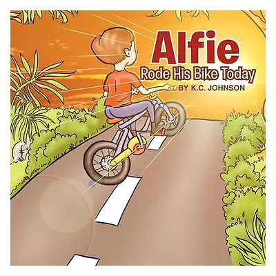 "Alfie Rode His Bike Today" - "" ("Johnson K. C.")