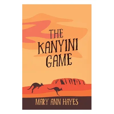 "The Kanyini Game" - "" ("Hayes Mary Ann")