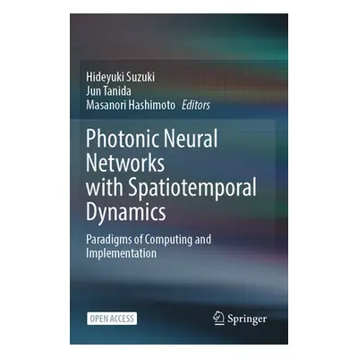 "Photonic Neural Networks with Spatiotemporal Dynamics: Paradigms of Computing and Implementatio