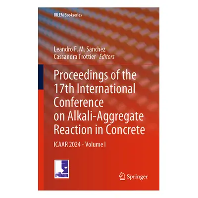 "Proceedings of the 17th International Conference on Alkali-Aggregate Reaction in Concrete: Icaa