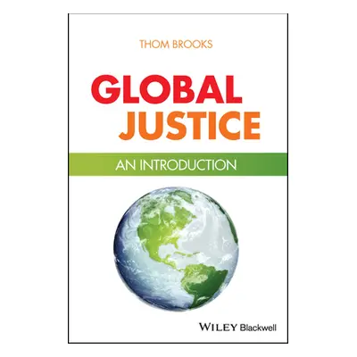 "Global Justice: An Introduction" - "" ("Brooks Thom")