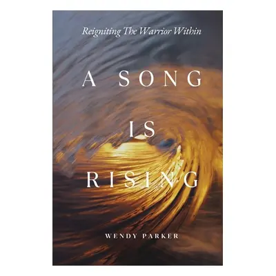 "A Song is Rising" - "" ("Parker Wendy")