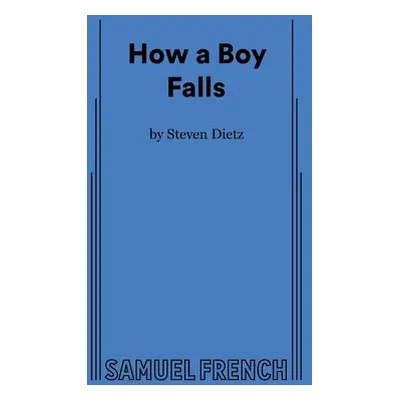 "How a Boy Falls" - "" ("Dietz Steven")