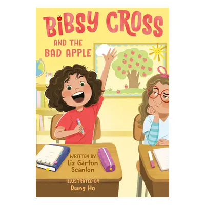 "Bibsy Cross and the Bad Apple" - "" ("Scanlon Liz Garton")