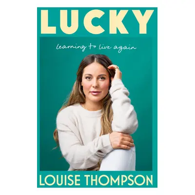 Lucky - Learning to live again (Thompson Louise)