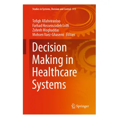 "Decision Making in Healthcare Systems" - "" ("Allahviranloo Tofigh")