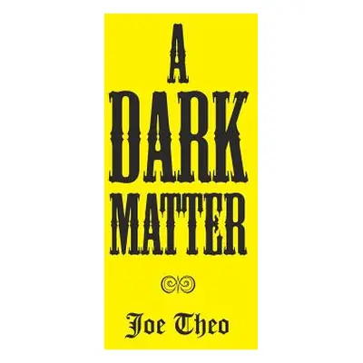 "A Dark Matter" - "" ("Theo Joe")