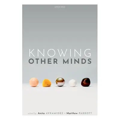 "Knowing and Understanding Other Minds" - "" ("Avramides Anita")