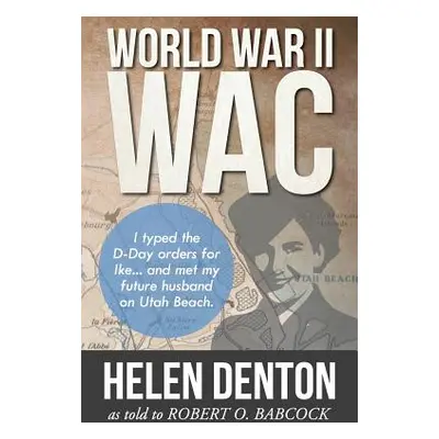 "World War II WAC" - "" ("Denton Helen K.")