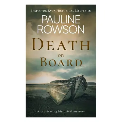 "DEATH ON BOARD a captivating historical mystery" - "" ("Rowson Pauline")