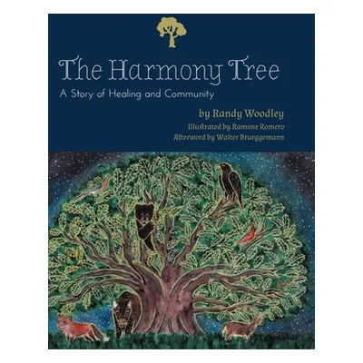 "The Harmony Tree: A Story of Healing and Community" - "" ("Woodley Randy")