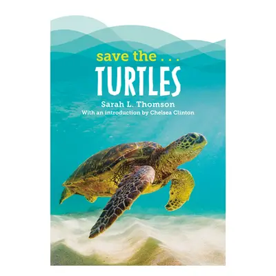 "Save The...Turtles" - "" ("Thomson Sarah L.")