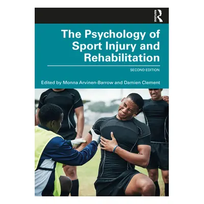 "The Psychology of Sport Injury and Rehabilitation" - "" ("Arvinen-Barrow Monna")