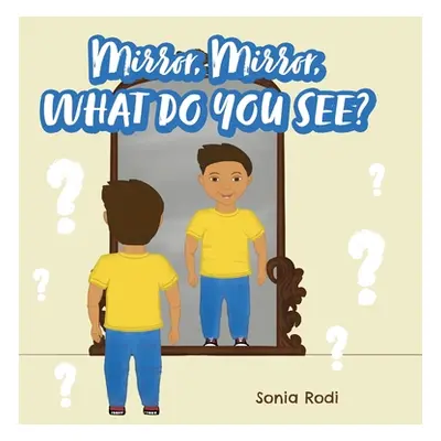 "Mirror, Mirror, What Do You See?" - "" ("Rodi Sonia")