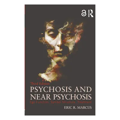 "Psychosis and Near Psychosis: Ego Function, Symbol Structure, Treatment" - "" ("Marcus Eric")