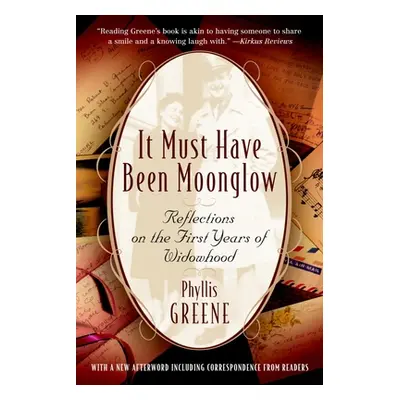 "It Must Have Been Moonglow: Reflections on the First Years of Widowhood" - "" ("Greene Phyllis"