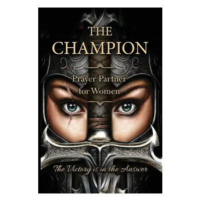 "The Champion: Prayer Partner for Women of Valor" - "" ("Harrelson David")