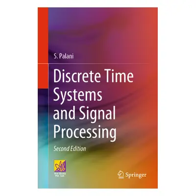 "Discrete Time Systems and Signal Processing" - "" ("Palani S.")