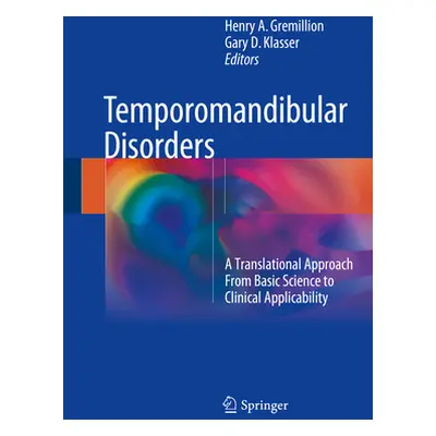 "Temporomandibular Disorders: A Translational Approach from Basic Science to Clinical Applicabil