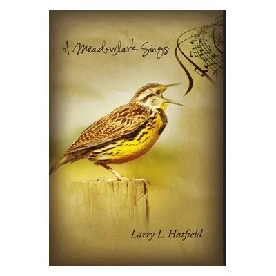 "A Meadowlark Sings" - "" ("Hatfield Larry L.")