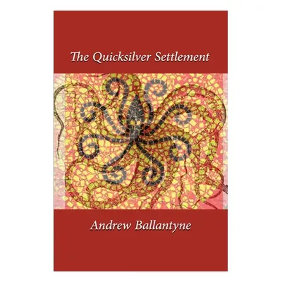 "The Quicksilver Settlement" - "" ("Ballantyne Andrew")