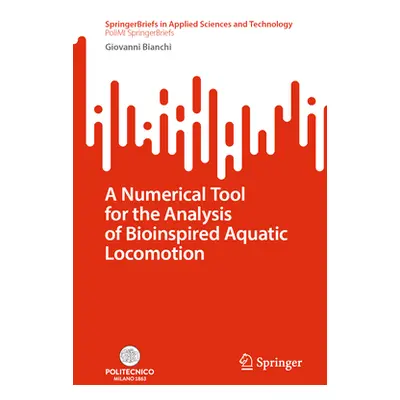 "A Numerical Tool for the Analysis of Bioinspired Aquatic Locomotion" - "" ("Bianchi Giovanni")