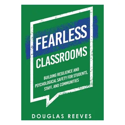 "Fearless Classrooms: Building Resilience and Psychological Safety for Students, Staff, and Comm