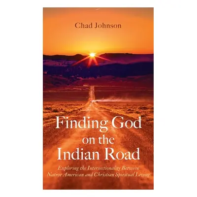 "Finding God on the Indian Road" - "" ("Johnson Chad")