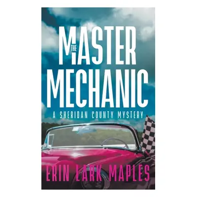 "The Master Mechanic" - "" ("Maples Erin Lark")