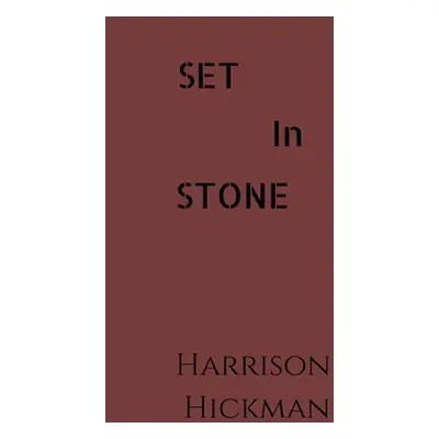 "Set in Stone" - "" ("Hickman Harrison")